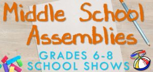 Middle School Assemblies Ideas & Activities | Grades 6-8 School Assembly Programs