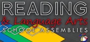 Reading and Language Arts School Assemblies