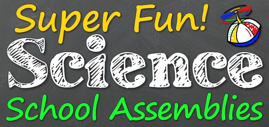 Super Fun Science School Assemblies