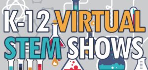 K-12 Virtual STEM Shows for Schools