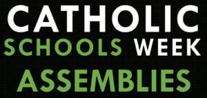 Catholic Schools Week Assemblies Ideas
